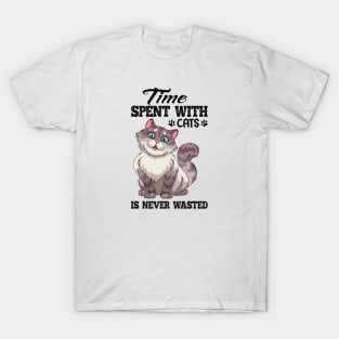 Time spent with cats is never wasted T-Shirt